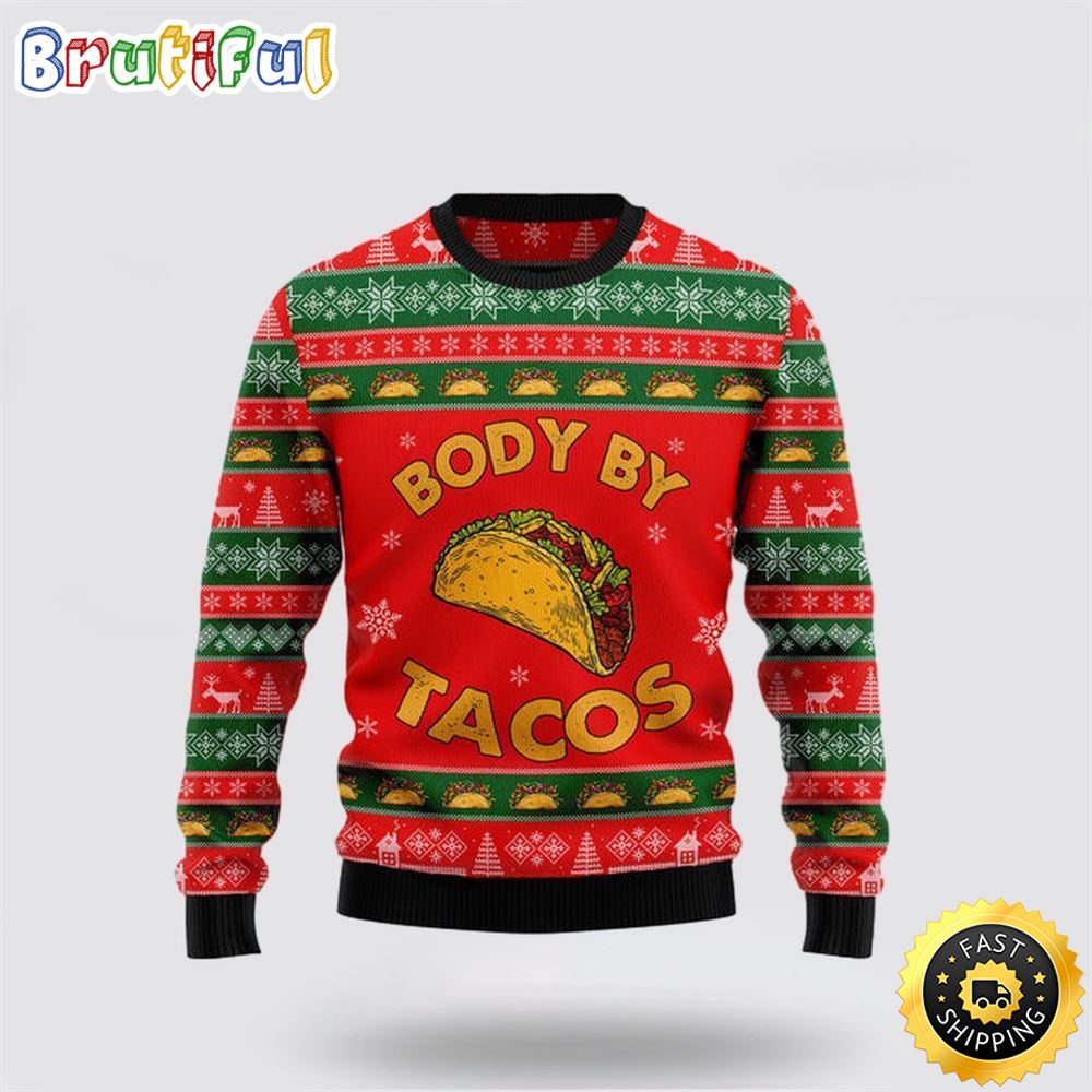 Body By Taco Ugly Christmas Sweater Christmas Gift For That Everyone Will Love