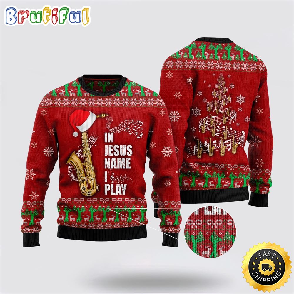 In Jesus Name I Play Saxophone Ugly Christmas Sweater Gifts For Christian Families