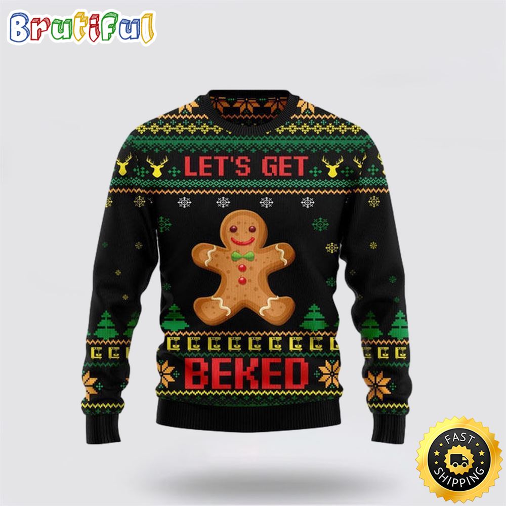 Let's Get Baked Ugly Christmas Sweater Christmas Gift For That Everyone Will Love