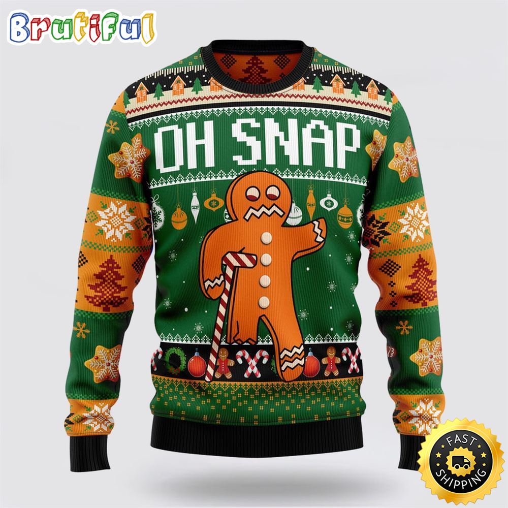 Oh Snap Gingerbread Ugly Christmas Sweater Christmas Gift For That Everyone Will Love