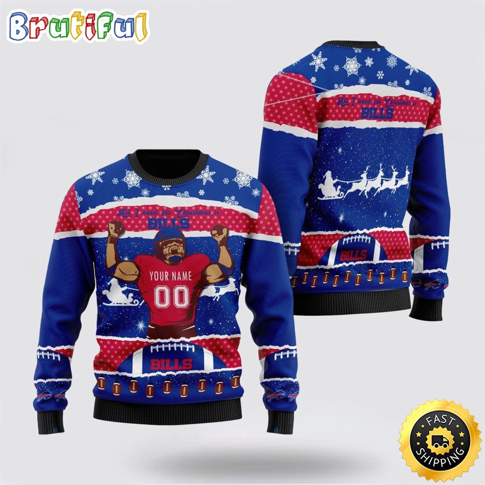 Personalized NFL Buffalo Bills All I Need For Christmas Ugly Christmas Sweater Perfect Gift For Football Fans