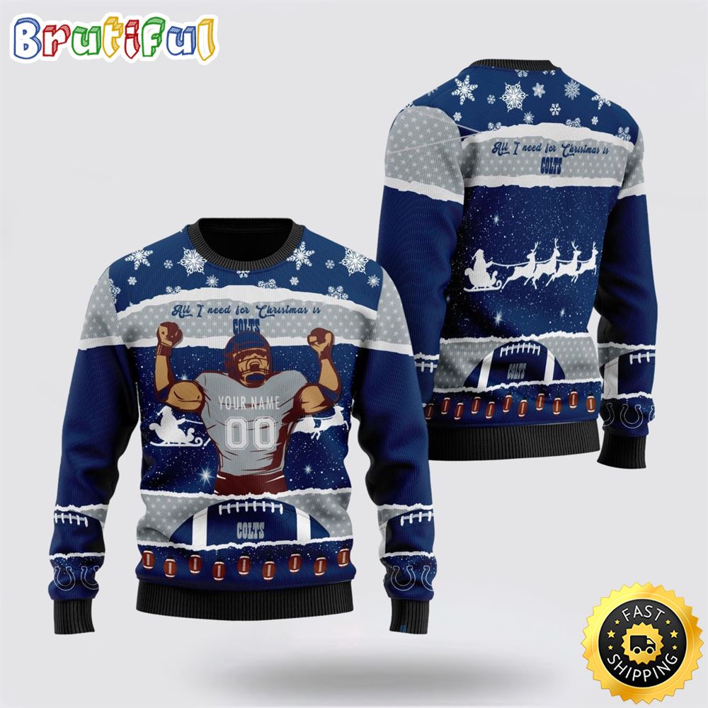 Personalized NFL Indianapolis Colts All I Need For Christmas Ugly Christmas Sweater Perfect Gift For Football Fans