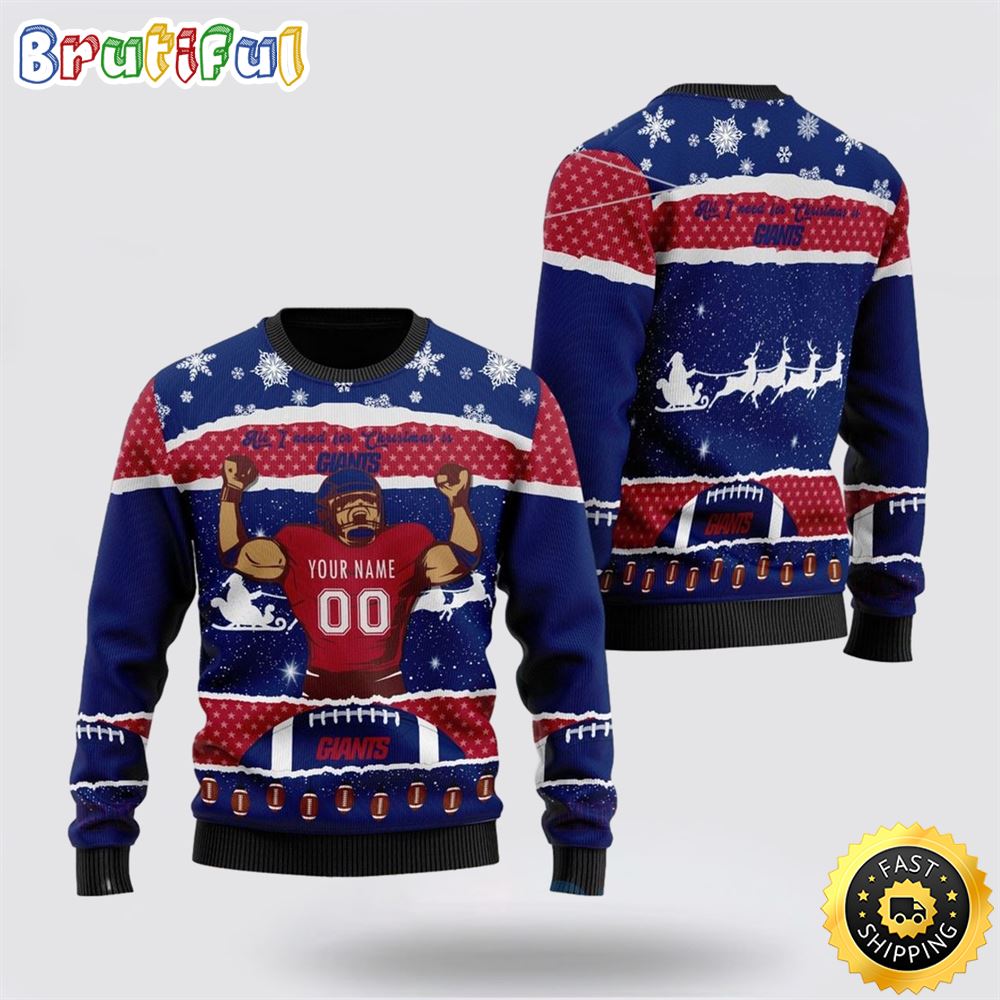 Personalized NFL New York Giants All I Need For Christmas Ugly Christmas Sweater Perfect Gift For Football Fans