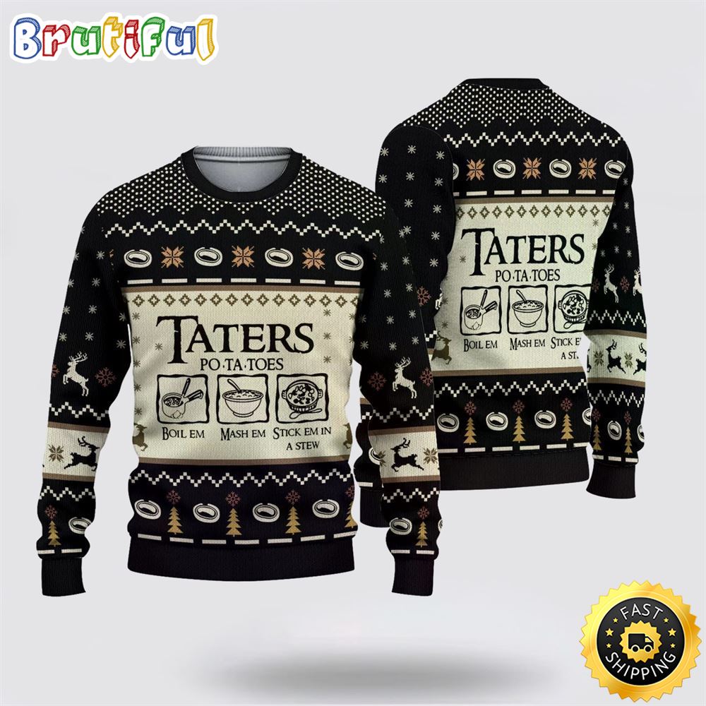 Taters Potatoes Boil Em Mash Em Stick Em In A Stew Ugly Knitted Christmas 3D Sweater Christmas Gift For That Everyone Will Love