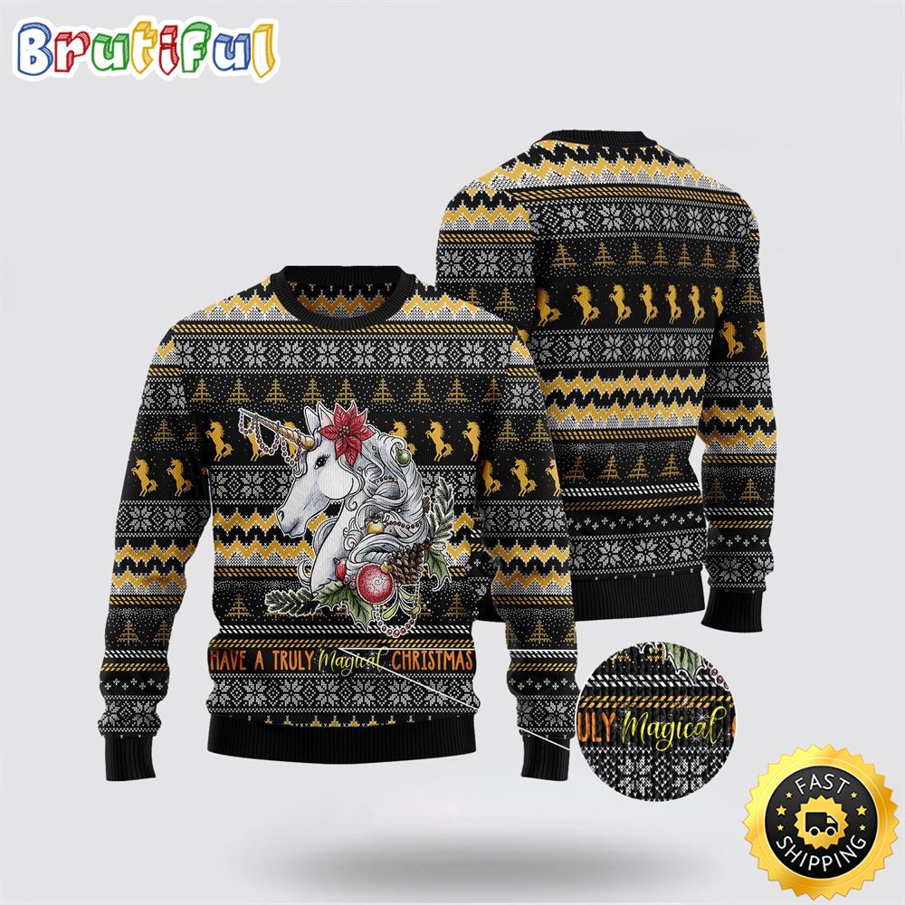 Unicorn Truly Magical Christmas Ugly Christmas Sweater Perfect Gifts For Friends